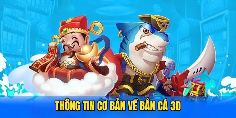 Những thông tin thú vị không thể bỏ lỡ về bắn cá 3D Khám Phá Bắn Cá 3D - Siêu Phẩm Đỉnh Cao Chỉ Có Tại Sunwin