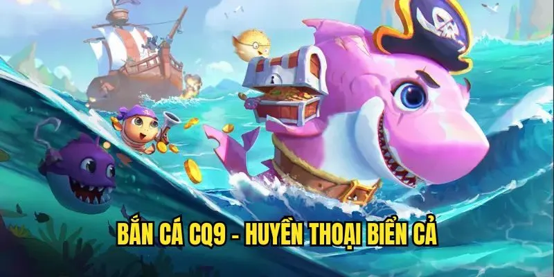 Bắn Cá CQ9 - Khám Phá Sảnh Game Được Đánh Giá Cao Tại SUNWIN 3 Bắn Cá CQ9 - Khám Phá Sảnh Game Được Đánh Giá Cao Tại SUNWIN