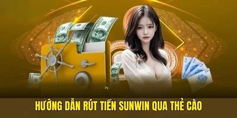 Rút tiền SUNWIN về tài khoản sử dụng nhanh chóng, an toàn 3 Rút Tiền Sunwin Về Tài Khoản Sử Dụng Nhanh Chóng, An Toàn