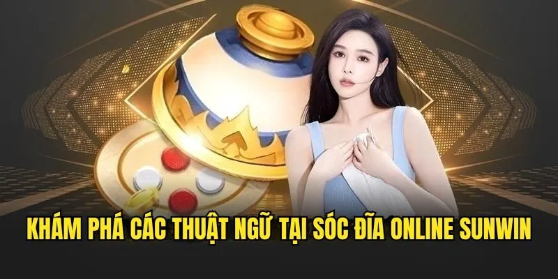 Xóc Đĩa Online - Khám Phá Thông Tin Chi Tiết Về Game 3 Thuật ngữ xóc đĩa online hay